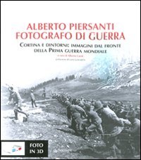Livre Alberto Piersanti fotografo di guerra Cortina album illustré d'archive WWI