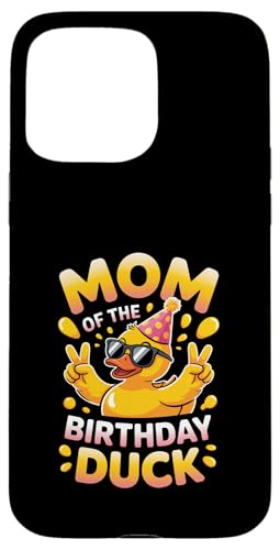 Mom of the Birthday Duck | ȃAq̃p[eB[}U[B X}zP[X iPhone 15 Pro Max p