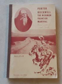 Porter Rockwell The Mormon Frontier Marshal Body Guard of Joseph Smith