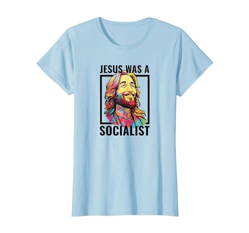 Jesus was A Socialist Proud Liberal Progressive Woke T-Shirt, Women, Baby Blue, X-Large