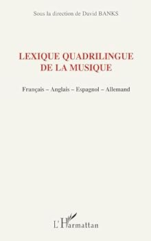 Paperback Lexique quadrilingue de la musique: Français-Anglais-Espagnol-Allemand (French Edition) [French] Book