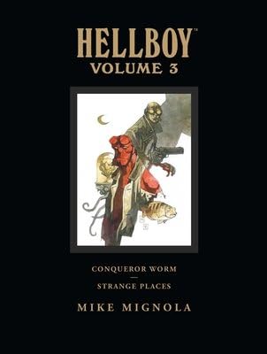 Conqueror Worm and Strange Places[HELLBOY V03 CONQUEROR WORM & S][Library Binding]