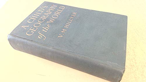 A CHILD'S GEOGRAPHY OF THE WORLD B00085L93E Book Cover