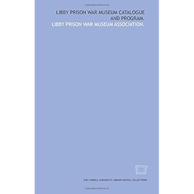 Libby Prison War Museum catalogue and program.