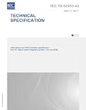 IEC/TS 62453-43 Ed. 1.0 en:2024, First Edition: Field device tool (FDT) interface specification – Part 43: Object model integration profile – CLI and HTML