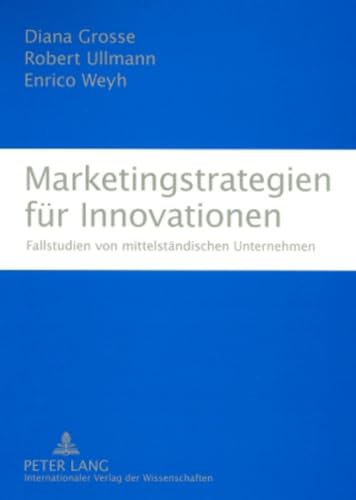 Marketingstrategien für Innovationen: Fallstudien von mittelständischen Unternehmen (German Edition)