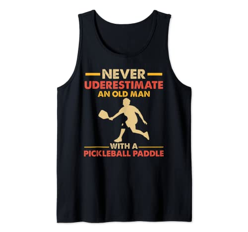 Pickleball Never Underestimate An Old Man With A Pickleball Camiseta sin Mangas