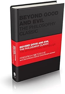Beyond Good and Evil: The Philosophy Classic (Capstone Classics)
