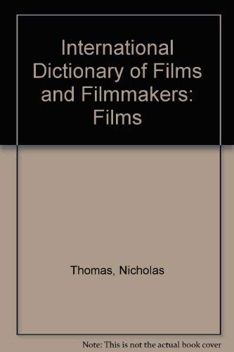 Films (v. 1) (International Dictionary of Films and Filmmakers)