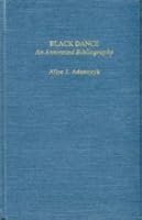 Black Dance: An Annotated Bibliography (Garland Reference Library of the Humanities) 0824088085 Book Cover