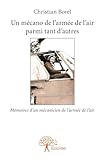 Un mécano de l'armée de l'air parmi tant d'autres (French Edition)