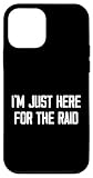 Funny Gamer I'm Just Here For The Raid