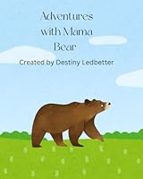 Adventures with Mama bear B0F5N8PDD3 Book Cover