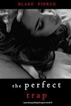 The Perfect Trap (A Jessie Hunt Psychological Suspense Thriller—Book Thirty)