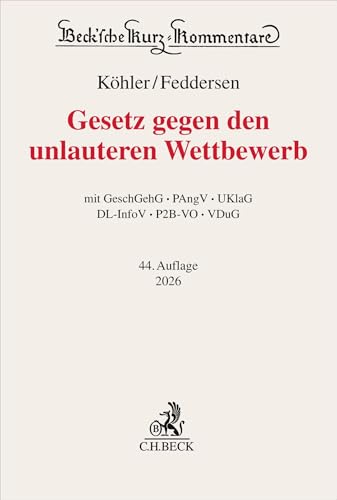 Gesetz gegen den unlauteren Wettbewerb. UWG: GeschGehG, PAngV, UKlaG, DL-InfoV, P2B-VO, VDuG (Beck'sche Kurz-Kommentare)