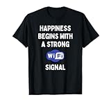 Funny IT Social Media Internet Happiness Begins With WiFi T-Shirt