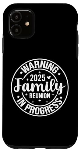 Coque pour iPhone 11 Family Reunion In Progress 2025 Warning Vacation Matching