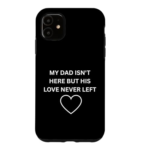 Dad Isn't Here But Her Love Never Left �������A���E�F�A �X�}�z�P�[�X iPhone 11 �p