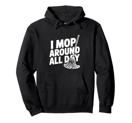 I Mop Around All Day ��������N���[�j���O���[���A �p�[�J�[