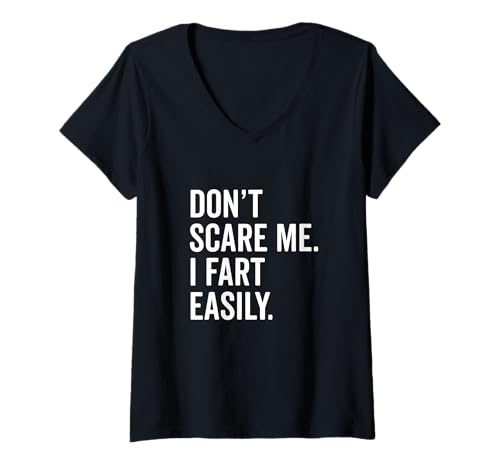 Femme Humour amusant Don't Scare Me I Fart easily T-Shirt avec Col en V