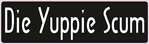 Gear Tatz - Die Yuppie Scum - Funny - Bumper Sticker - 3 x 10 inches - Professionally Made in The USA - Vinyl Decal