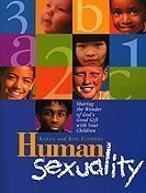 Human Sexuality: Sharing the Wonder of God's Good Gift With Your Children 1578470331 Book Cover