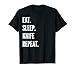 Comer sueño cuchillo lanzando repetición, regalo favorito de pasatiempos Camiseta