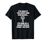 Ham Amateur Radio Funny Shirts