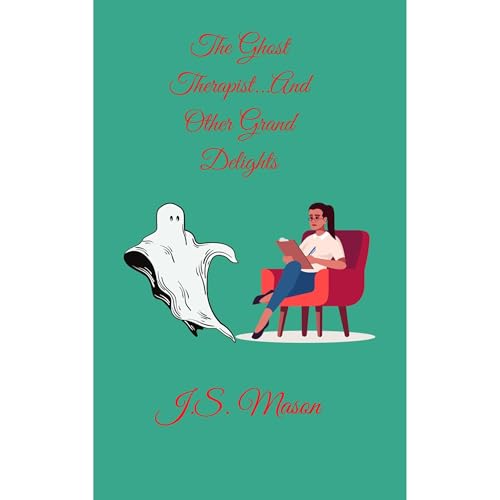 The Ghost Therapist...And Other Grand Delights by J. S. Mason episode artwork