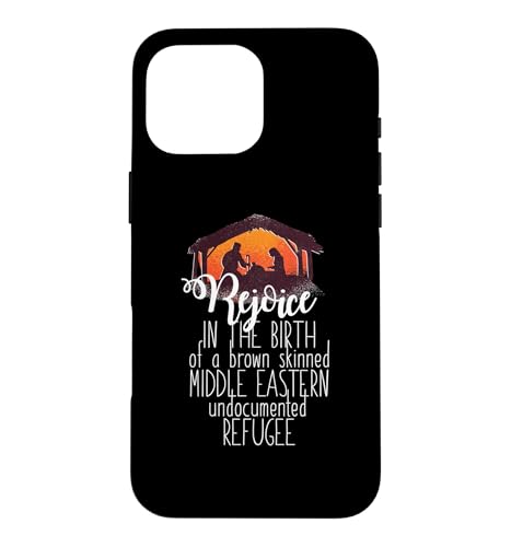 REJOICE IN THE BIRTH OF DOCUMENTED REFUGEE Christmas Meme �X�}�z�P�[�X iPhone 16 Pro Max �p