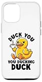 Duck You You Ducking Duck Mom Funny Rubber Duckie