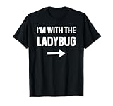 With The Ladybug Funny Halloween Costume T-Shirt