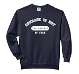 Valor: Courage is not the absence of fear - Military Comfort Colors Adult Sweatshirt