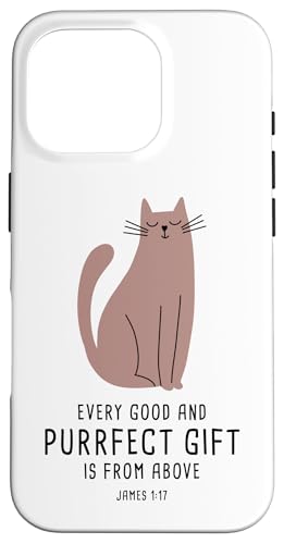 Every Good & Purrfect (Gift) is From Above ? James 1:17 Cat �X�}�z�P�[�X iPhone 16 Pro �p