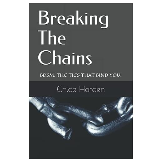 Breaking The Chains: BDSM. THE TIES THAT BIND YOU.