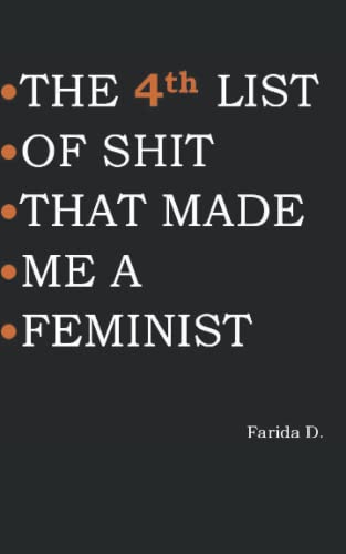 THE 4th LIST OF SHIT THAT MADE ME A FEMINIST (THE LIST OF SHIT THAT MADE ME A FEMINIST, Band 4)