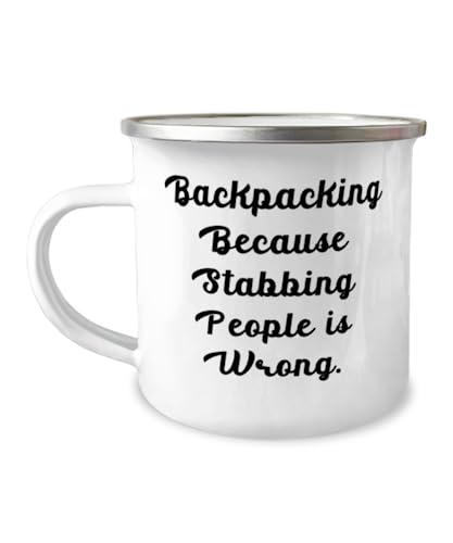 Inappropriate Backpacking Gifts, Backpacking Because Stabbing People is Wrong, Birthday 12oz Camper Mug For Backpacking, Hobby ideas, Hobby gifts, Unique hobbies, Thoughtful gifts, Memorable gifts,