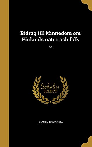 Bidrag till kännedom om Finlands natur och folk; 55 (Swedish Edition)