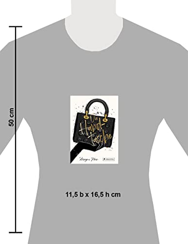 Die Handtasche - Eine illustrierte Hommage an einen Modeklassiker: Mit Zeichnungen der kultigsten Handtaschen von Chanel, Dior, Louis Vuitton, Hermès, ... uvm. (Bewegte Leben aus der Modewelt, Band 6)