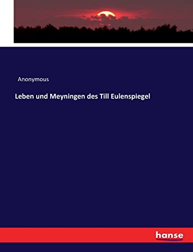 Leben und Meyningen des Till Eulenspiegel (German Edition)