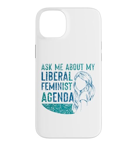 Ask Me About My Liberal Feminist Agenda �t�F�~�j�Y�� ���� �X�}�z�P�[�X iPhone 14 Plus �p