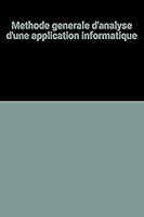 Me´thode ge´ne´rale d'analyse d'une application informatique (French Edition) 2225656819 Book Cover
