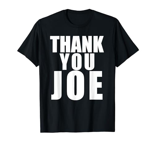 THANK YOU JOE BIDEN T-Shirt