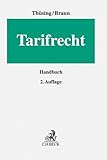 Tarifrecht: Handbuch - Herausgeber: Gregor Thüsing, Axel Braun Bearbeitung: Axel Braun, Indra Burg, Angela Emmert, Gerrit Forst, Dietmar Heise, Annika Hesser, Mark Lembke, Anja Mengel, Jens-Wilhelm Oberwinter, Martin J. Reufels, Reinhard Richardi, Henning-Alexander Seel, Robert von Steinau-Steinrück, Gunnar Straube, Thomas Thees, Gregor Thüsing, Alexander Ulrich, Tim Wißmann 