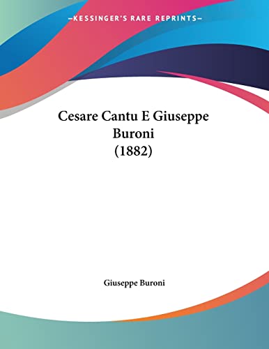 Cesare Cantu E Giuseppe Buroni (1882) (Italian Edition)
