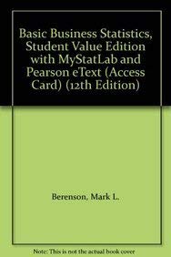 Basic Business Statistics + Mystatlab and Pearson Etext Access Card: Student Value Edition
