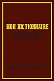  Dictionnaire interactif : Créez votre propre dictionnaire lors de l’apprentissage d’une nouvelle langue, avec 160 pages pour les remplir