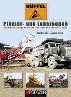 Büffel Planier- und Laderaupen: Baumaschinengeschichte aus Aalen/ Wasseralfingen