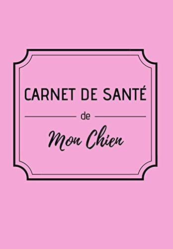 Télécharger Carnet de santé de mon chien: Soins, comportements, éducation | 120 pages, 15cm x 23cm, A5 | Idéa Livre PDF Gratuit