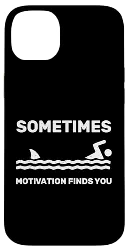 Sometimes Motivation Finds You Swim Swimmer Funny Shark X}zP[X iPhone 14 Plus p